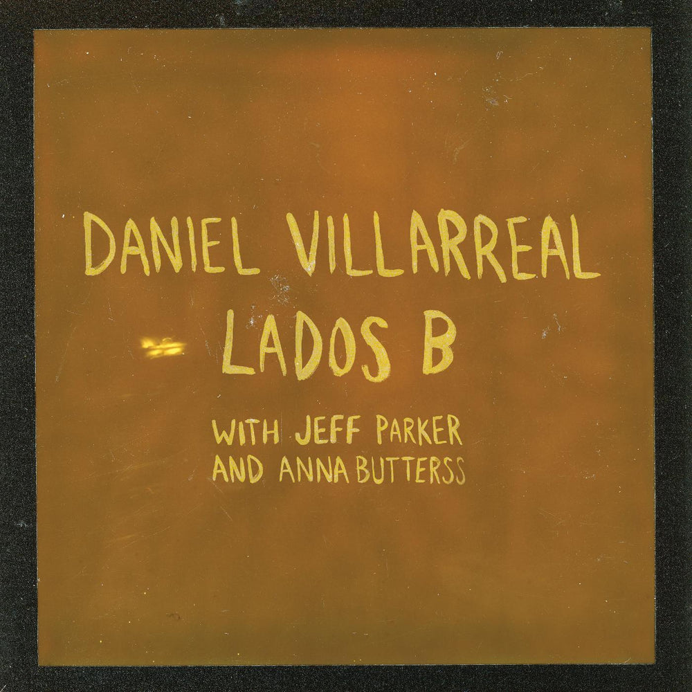 Daniel Villarreal - Lados B [Vinyl] (ONLINE ORDER ONLY)