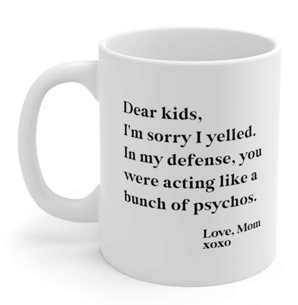 Dear Kids I'm Sorry I Yelled Funny Mom Mug (ONLINE ORDER ONLY)
