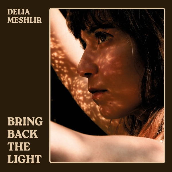 DELIA MESHLIR - Bring Back The Light [Vinyl] (ONLINE ORDER ONLY)
