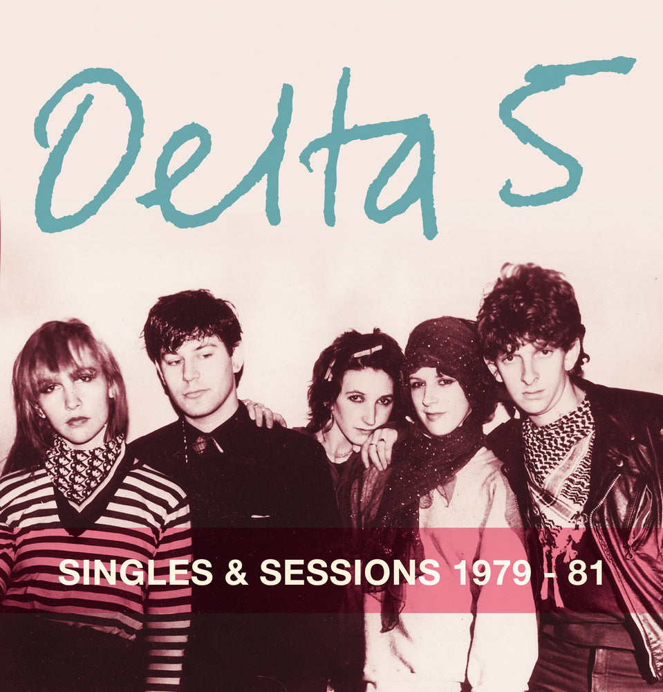 Delta 5 - Singles and Sessions 1979-1981 [CD] (ONLINE ORDER ONLY)