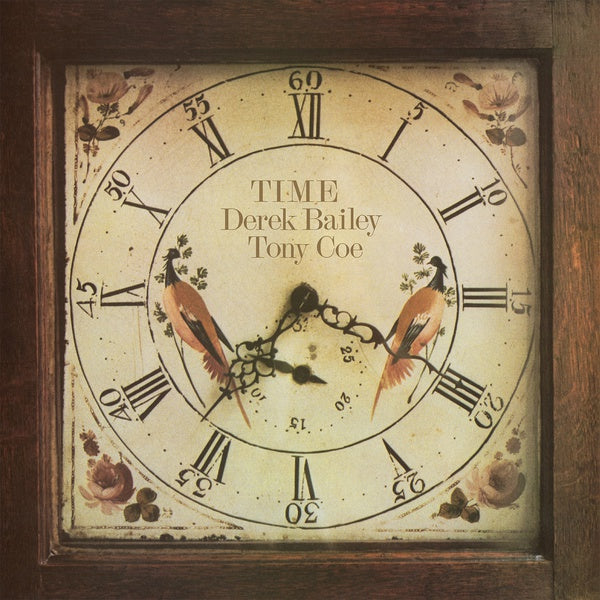 DEREK BAILEY & TONY COE - Time [Vinyl] (ONLINE ORDER ONLY)