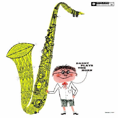 Daddy Plays The Horn [Vinyl] (ONLINE ORDER ONLY)