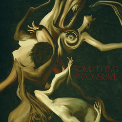 Something To Consume [CD] (ONLINE ORDER ONLY)