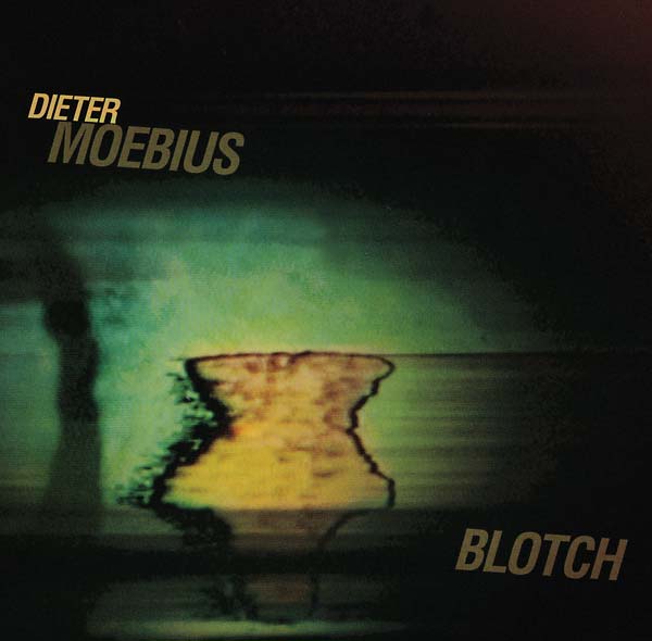 DIETER MOEBIUS - Blotch [Vinyl] (ONLINE ORDER ONLY)