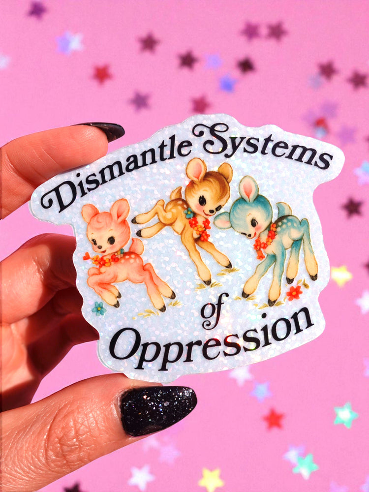 Dismantle Systems Of Oppresion Sticker (ONLINE ORDER ONLY)