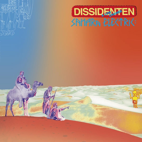 DISSIDENTEN & LEM CHAHEB - Sahara Elektrik [Vinyl] (ONLINE ORDER ONLY)