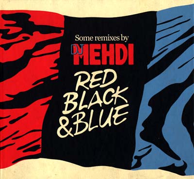 Red, Black & Blue: Some Remixes By DJ Mehdi [CD] (ONLINE ORDER ONLY)