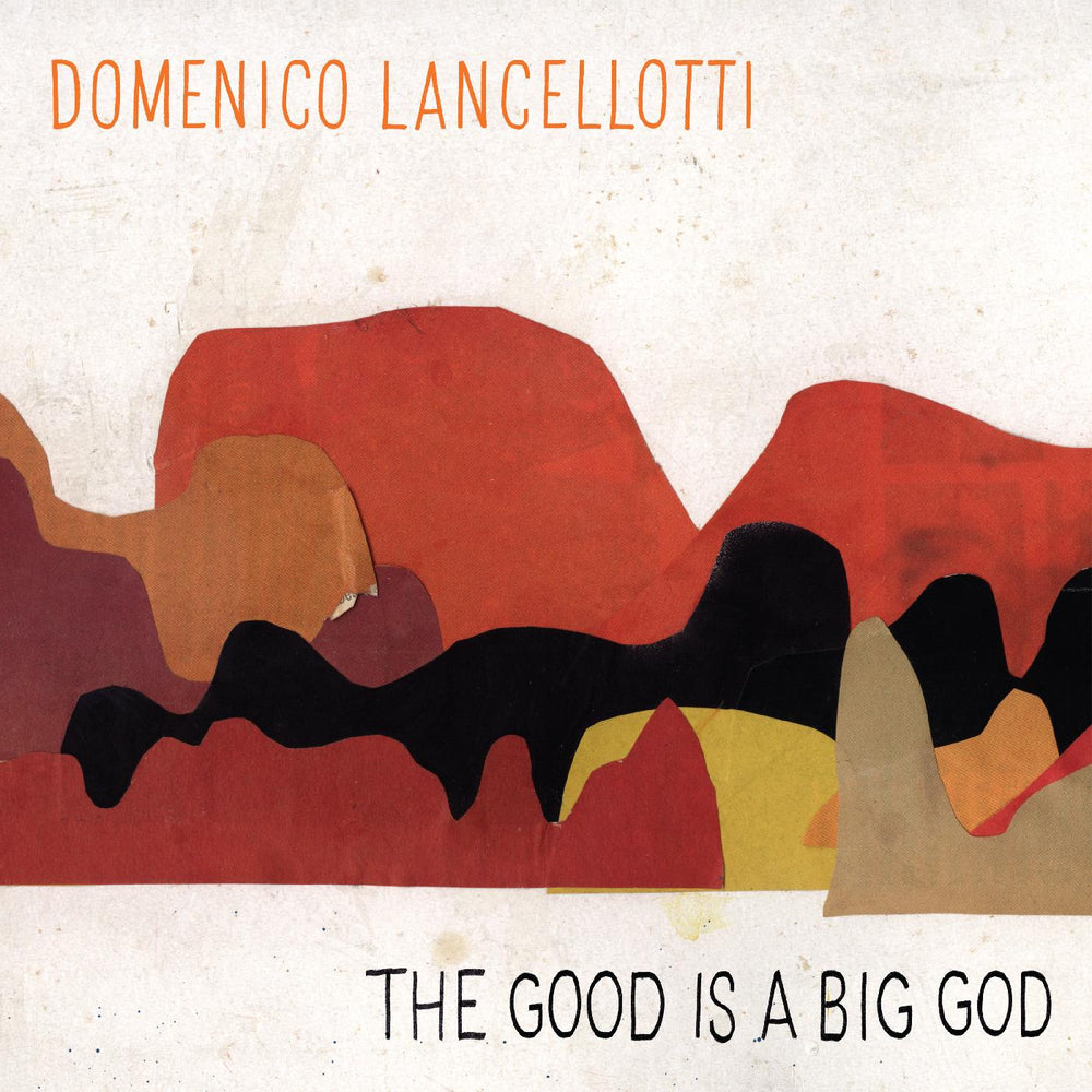 The Good is a Big God [Vinyl] (ONLINE ORDER ONLY)