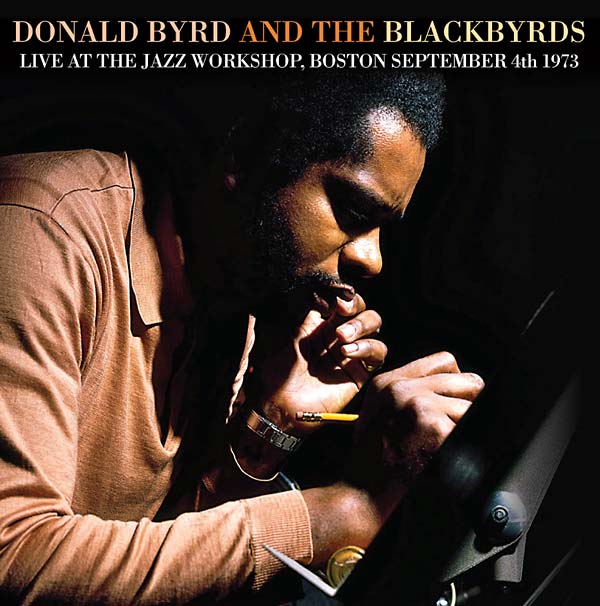 DONALD BYRD & THE BLACKBYRDS - Live at the Jazz Workshop, Boston September 4th 1973 [CD] (ONLINE ORDER ONLY)