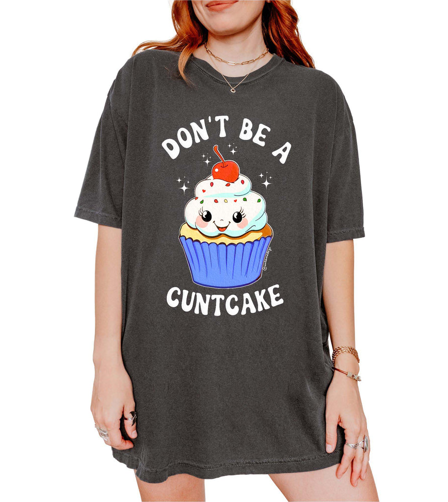 Don't Be A Cuntcake Classic Tee (ONLINE ORDER ONLY)