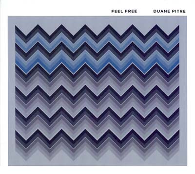 DUANE PITRE - Feel Free [CD] (ONLINE ORDER ONLY)