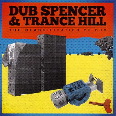 DUB SPENCER & TRANCE HILL - The Clashification Of Dub [Vinyl] (ONLINE ORDER ONLY)