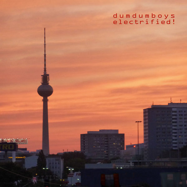 DUM DUM BOYS - Electrified! [Vinyl] (ONLINE ORDER ONLY)