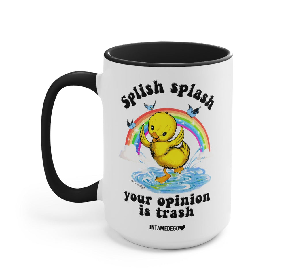 Splish Splash Your Opinion Is Trash Ducky Mug (Online Order Only)