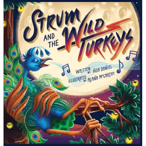 Strum and the Wild Turkeys - Hardcover (ONLINE ORDER ONLY)