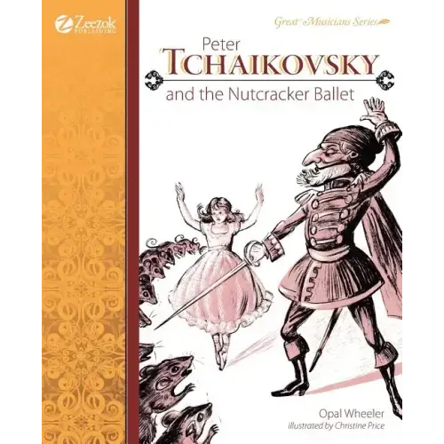 Peter Tchaikovsky and the Nutcracker Ballet - Paperback (ONLINE ORDER ONLY)