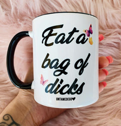 Eat A Bag Of D*cks 11oz Mug (ONLINE ORDER ONLY)
