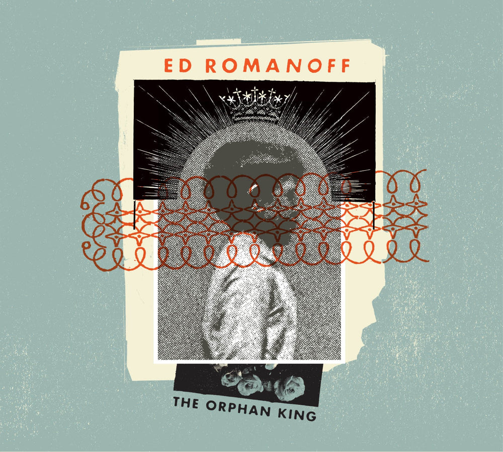 Ed Romanoff - The Orphan King [CD] (ONLINE ORDER ONLY)