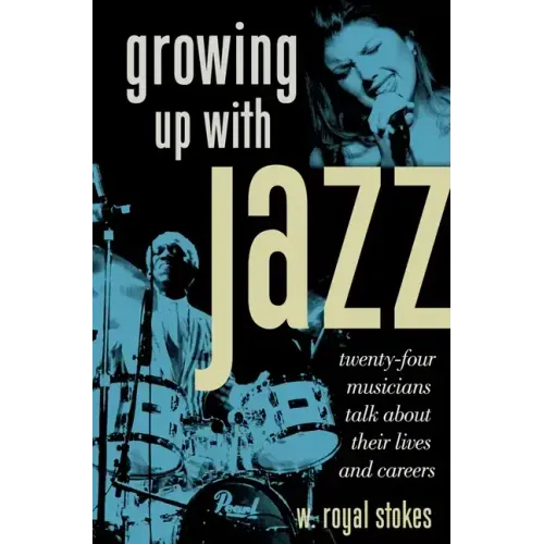 Growing Up with Jazz: Twenty Four Musicians Talk about Their Lives and Careers - Paperback (ONLINE ORDER ONLY)