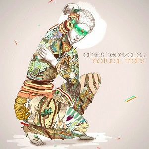 Ernest Gonzales - Natural Traits [CD] (ONLINE ORDER ONLY)