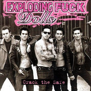 Exploding Fuck Dolls - Crack the Safe [CD] (ONLINE ORDER ONLY)