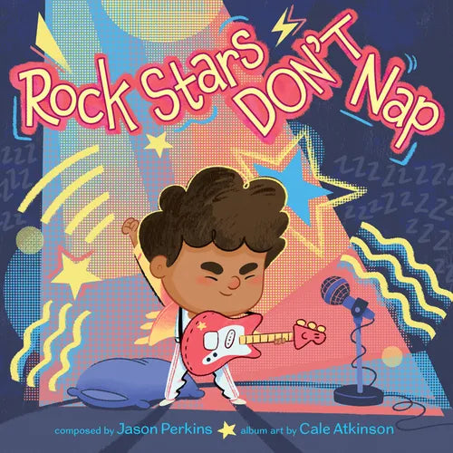 Rock Stars Don't Nap - Hardcover (ONLINE ORDER ONLY)