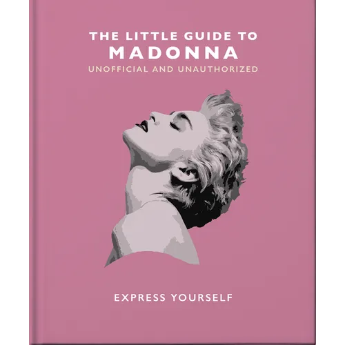 The Little Guide to Madonna: Express Yourself - Hardcover (ONLINE ORDER ONLY)