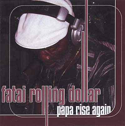 FATAI ROLLING DOLLAR - Papa Rise Again [CD] (ONLINE ORDER ONLY)