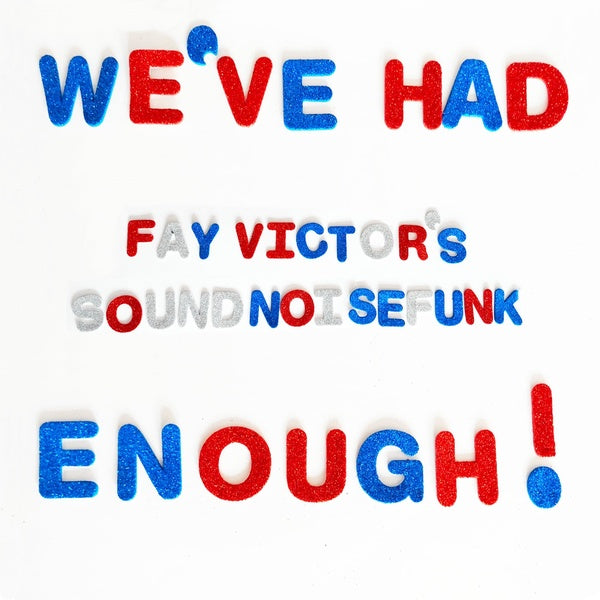 FAY VICTOR'S SOUNDNOISEFUNK - We've Had Enough! [CD] (ONLINE ORDER ONLY)