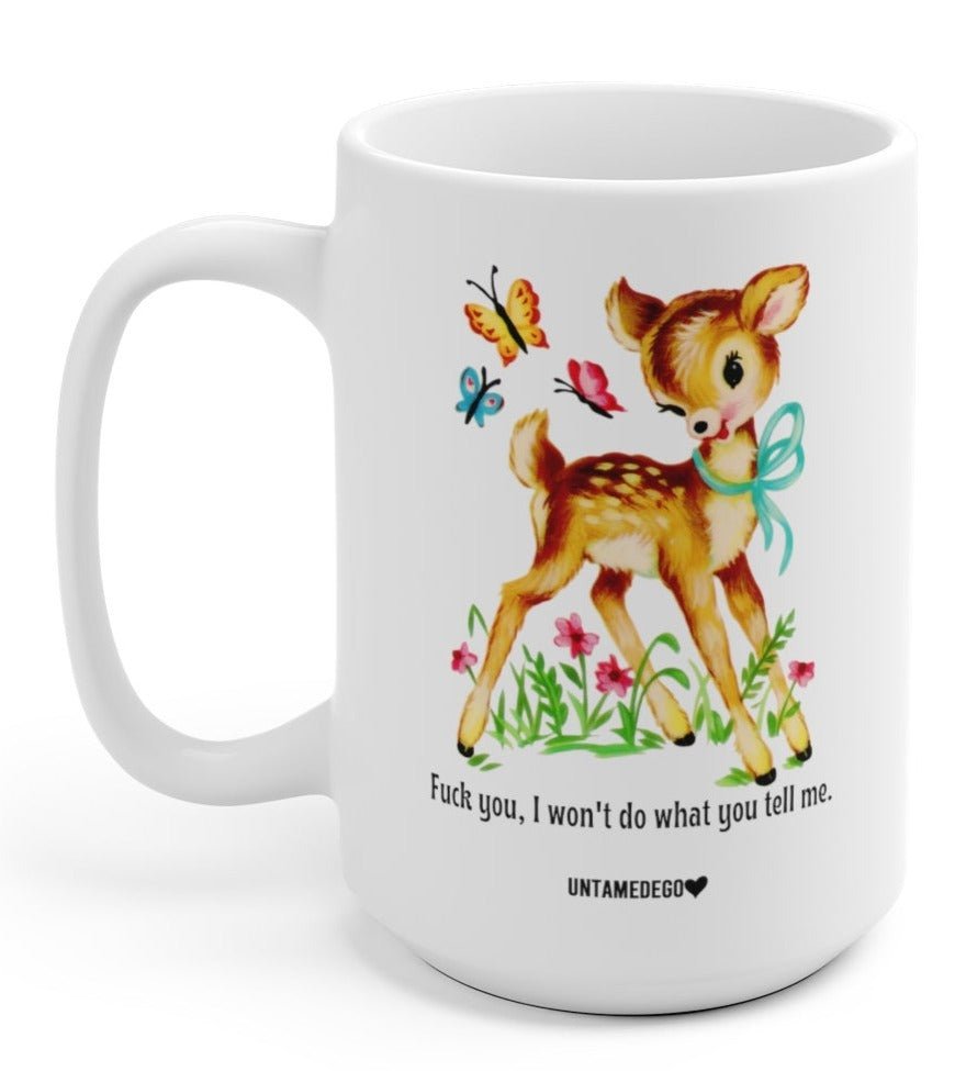 I Won't Do What You Tell Me Mugs (Online Order Only)