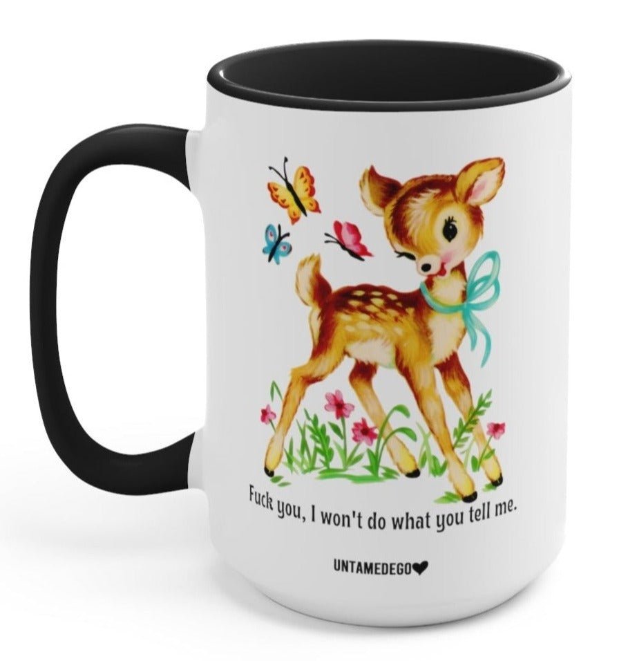 I Won't Do What You Tell Me Mugs (Online Order Only)