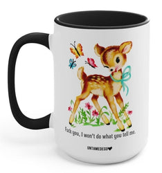 I Won't Do What You Tell Me Mugs (Online Order Only)