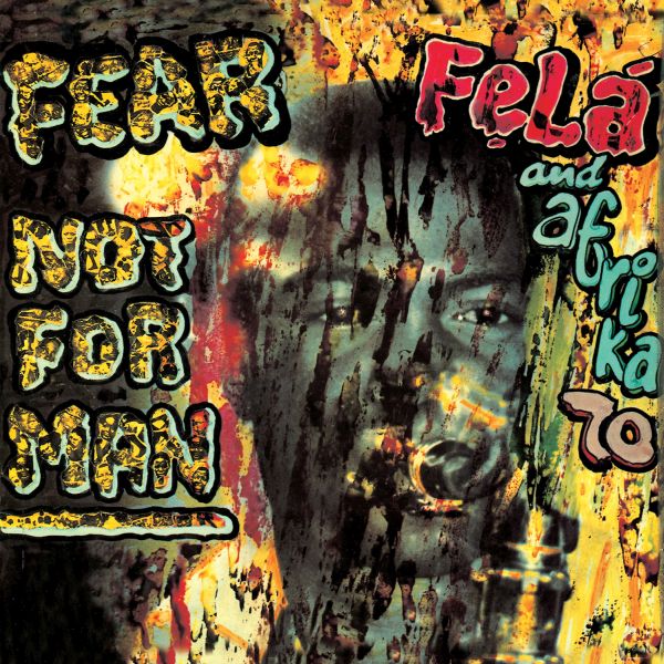 Fela Kuti - Fear Not For Man [Vinyl] (ONLINE ORDER ONLY)