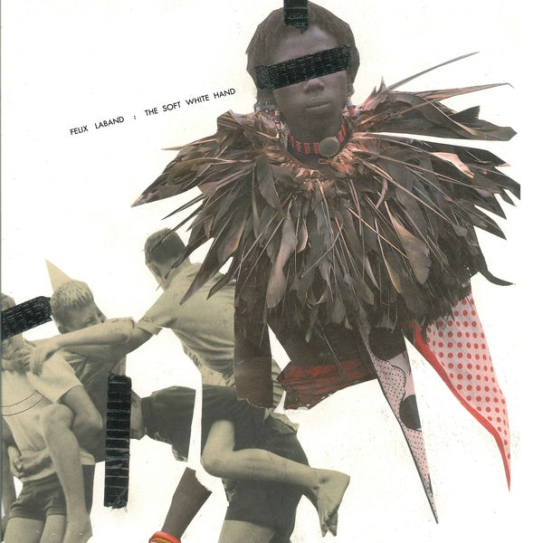 FELIX LABAND - The Soft White Hand [Vinyl] (ONLINE ORDER ONLY)