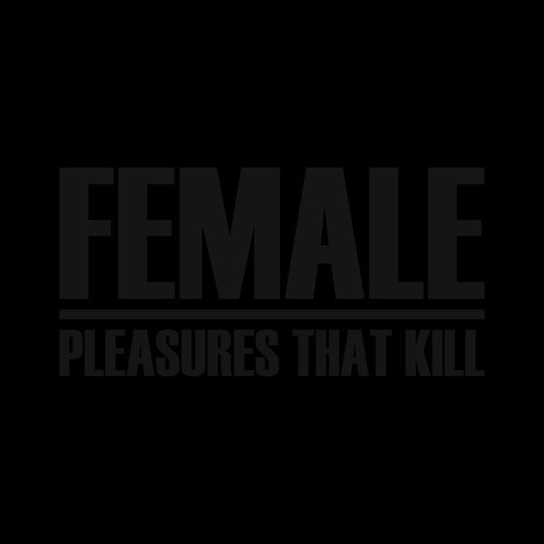 FEMALE - Pleasures That Kill [CD] (ONLINE ORDER ONLY)