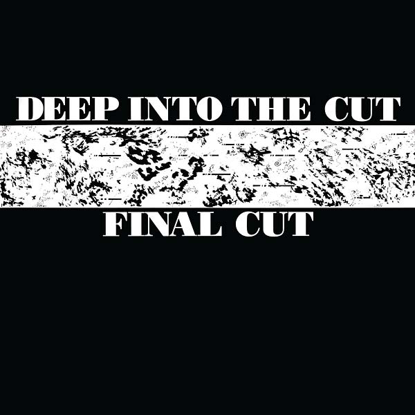 FINAL CUT - Deep into the Cut [Vinyl] (ONLINE ORDER ONLY)