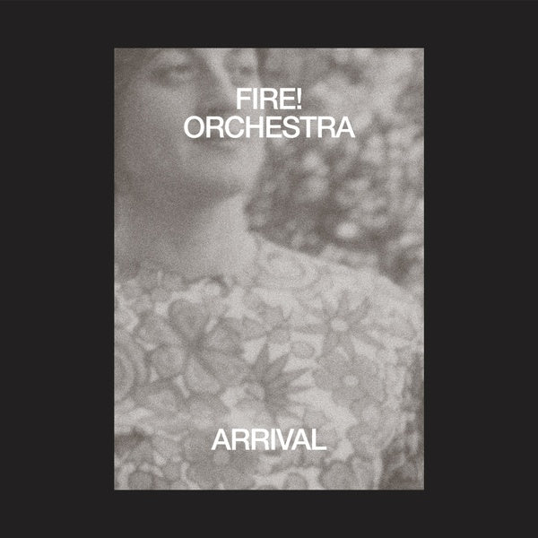 FIRE! ORCHESTRA - Arrival [CD] (ONLINE ORDER ONLY)