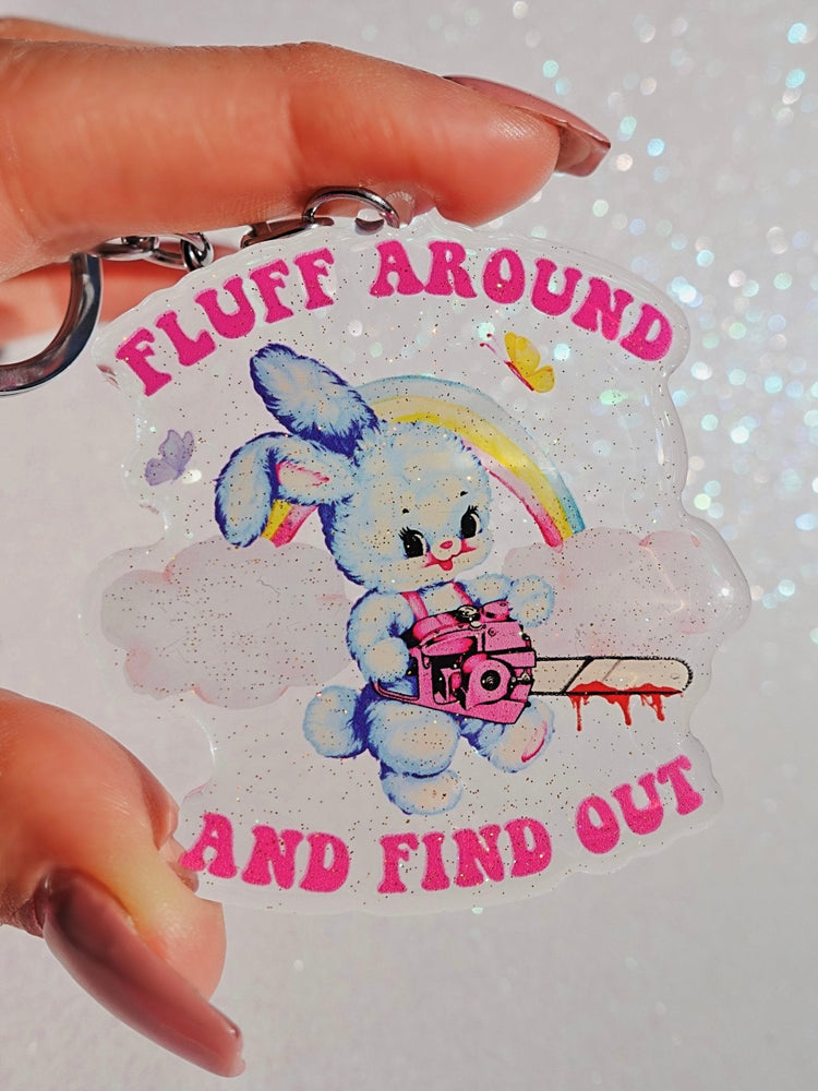 Fluff Around And Find Out Acrylic Keychain (Online Order Only)