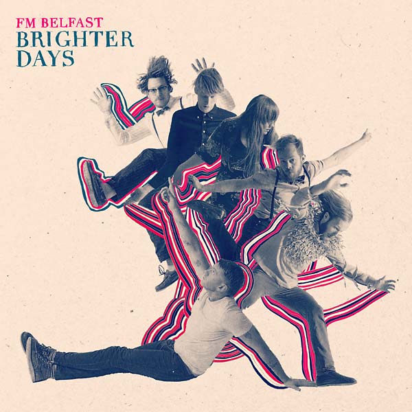 FM BELFAST - Brighter Days [CD] (ONLINE ORDER ONLY)