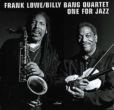 FRANK LOWE/BILLY BANG QUARTET - One For Jazz [CD] (ONLINE ORDER ONLY)