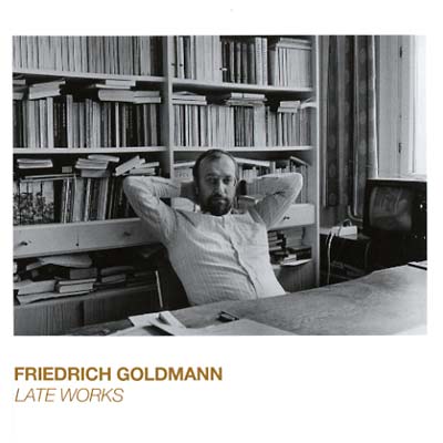 FRIEDRICH GOLDMANN - Late Works [CD] (ONLINE ORDER ONLY)