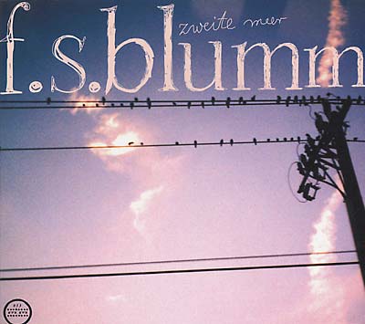 F.S.BLUMM - Zweite Meer [CD] (ONLINE ORDER ONLY)