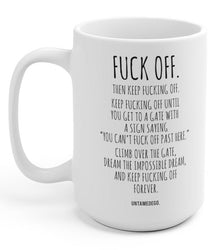 Fuck Off 15oz Mug (Online Order Only)