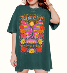 Fuck You Cancer I Made You My Bitch Tee (ONLINE ORDER ONLY)