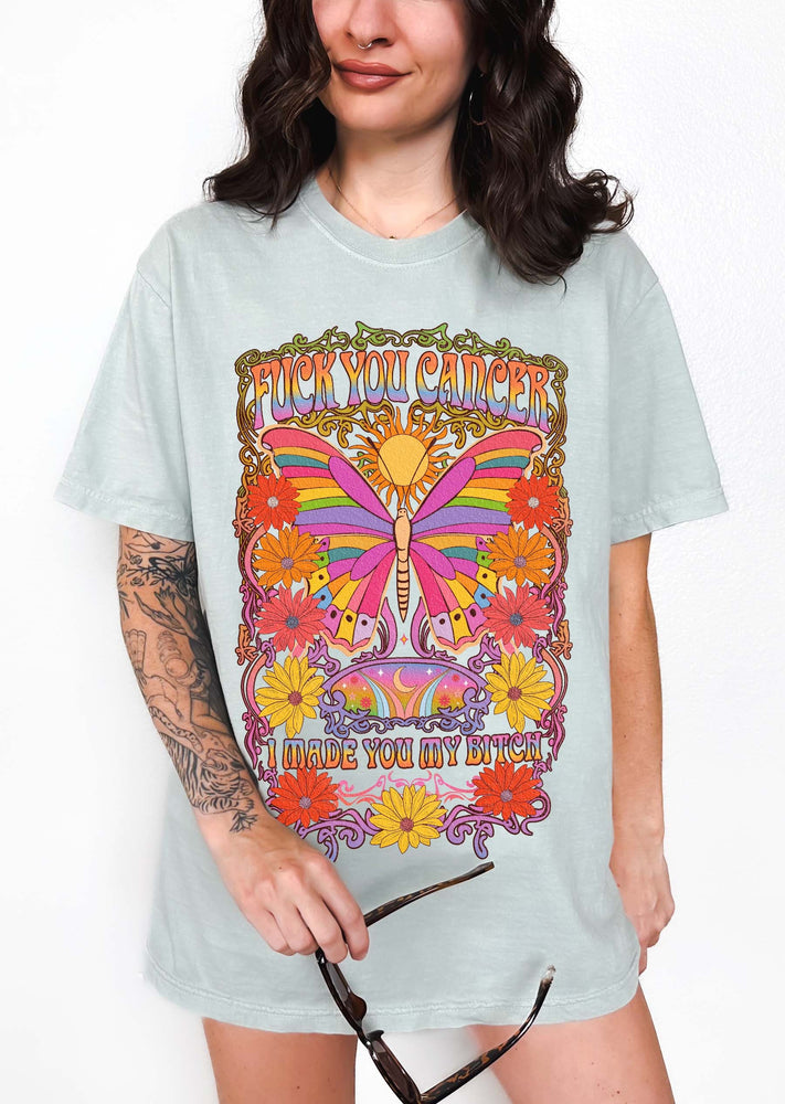 Fuck You Cancer I Made You My Bitch Tee (ONLINE ORDER ONLY)
