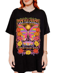 Fuck You Cancer I Made You My Bitch Tee (ONLINE ORDER ONLY)