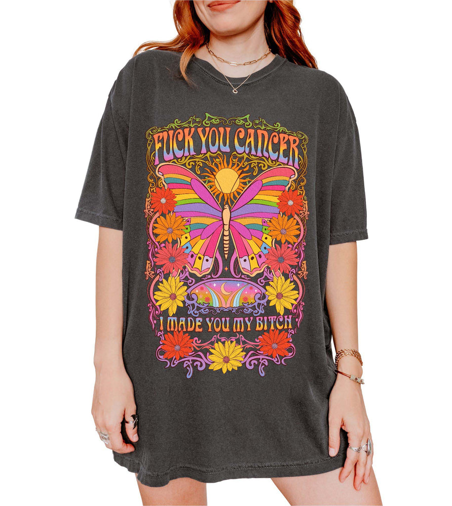 Fuck You Cancer I Made You My Bitch Tee (ONLINE ORDER ONLY)