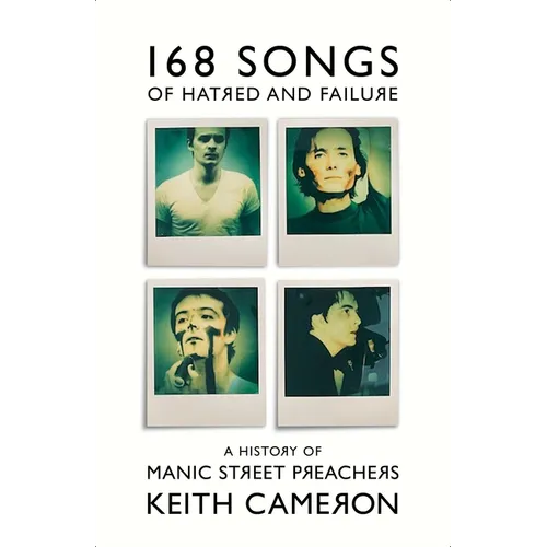 168 Songs of Hatred and Failure: The Music of Manic Street Preachers - Hardcover (ONLINE ORDER ONLY)