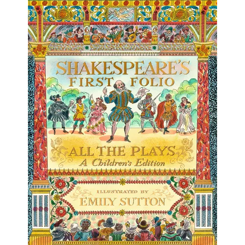 Shakespeare's First Folio: All the Plays: A Children's Edition - Hardcover (ONLINE ORDER ONLY)