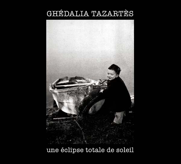 GHEDALIA TAZARTES - Une éclipse totale de soleil [CD] (ONLINE ORDER ONLY)